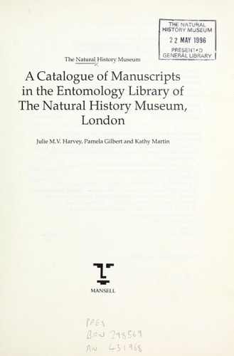 A Catalogue of Manuscripts in the Entomology Library of the Natural History Museum, London (Historical Studies in the Life and Earth Sciences, 5)