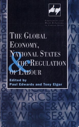 The Global Economy, National States and the Regulation of Labour