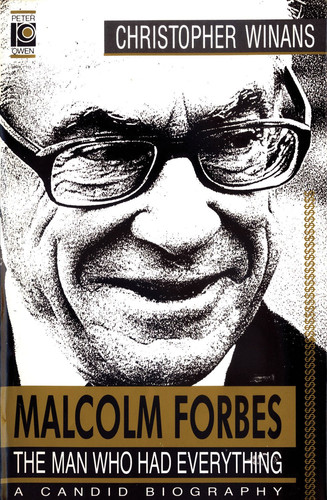 Malcolm Forbes The Man who Had Everything