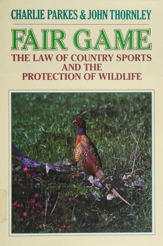 Fair Game The Law of Country Sports and the Protection of Wildlife