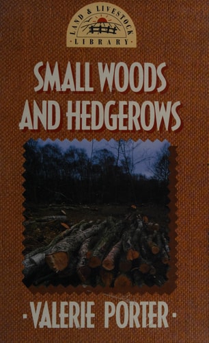 Small Woods and Hedgerows (Land & Livestock Library)
