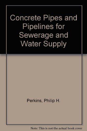 Concrete Pipes and Pipelines for Sewerage and Water Supply