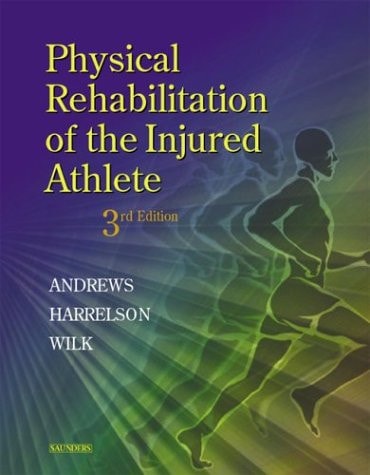 Physical Rehabilitation of the Injured Athlete