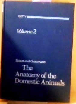 Sisson and Grossman's: The Anatomy of the Domestic Animals, Vol. 2