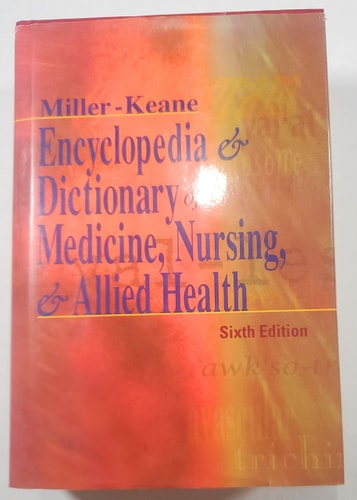 Miller-Keane Encyclopedia & Dictionary of Medicine, Nursing & Allied Health