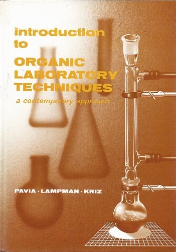 Introduction to organic laboratory techniques: A contemporary approach (Saunders golden sunburst series)