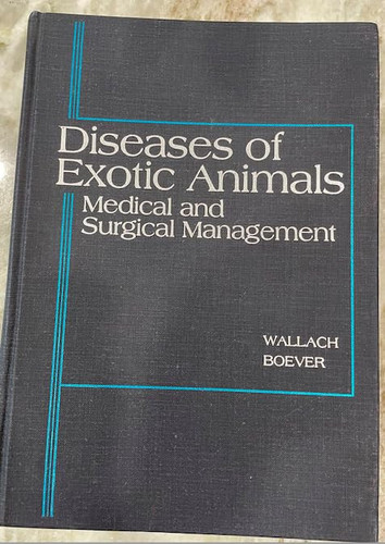 Diseases of Exotic Animals: Medical and Surgical Management