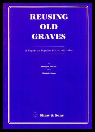 Reusing Old Graves A Report on Popular British Attitudes