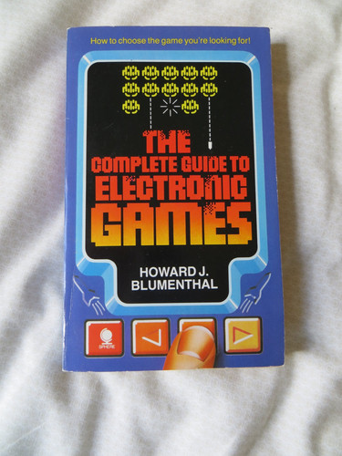 The Complete Guide to Electronic Games
