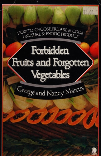 Forbidden Fruits and Forgotten Vegetables
