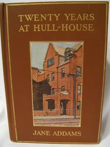 Twenty Years at Hull-House : With Autobiographical Notes