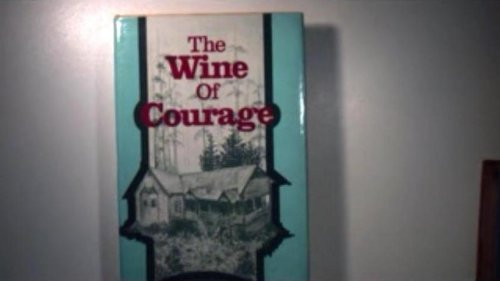 The Wine of Courage Polly's Story : Book One of an Australian Trilogy