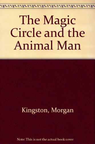 The Magic Circle And, The Animal Man
