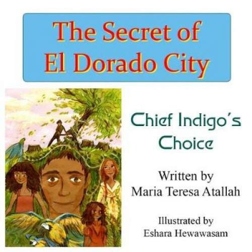 The Secret of El Dorado City Chief Indigo's Choice