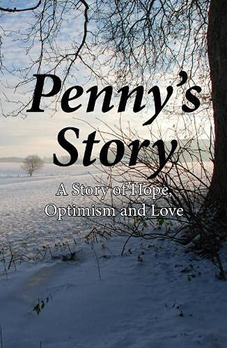 Penny's Story A Story of Hope, Optimism and Love