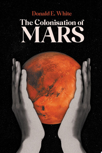 The Colonisation of Mars