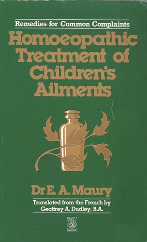 Homeopathic Treatment of Children's Ailments Remedies for Common Complaints