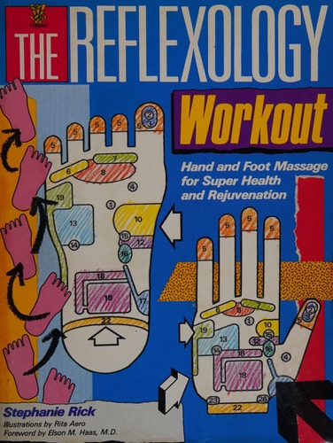 The Reflexology Workout Hand & Foot Massage for Super Health & Rejuvenation