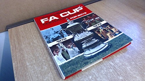 F.A. Cup Centenary Gift Book for Boys 1872-1972