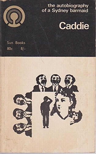 Caddie, a Sydney barmaid: An autobiography