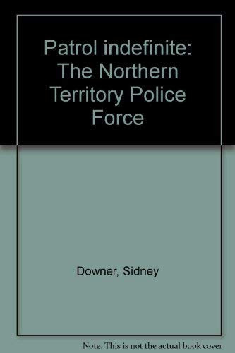Patrol Indefinite The Northern Territory Police Force