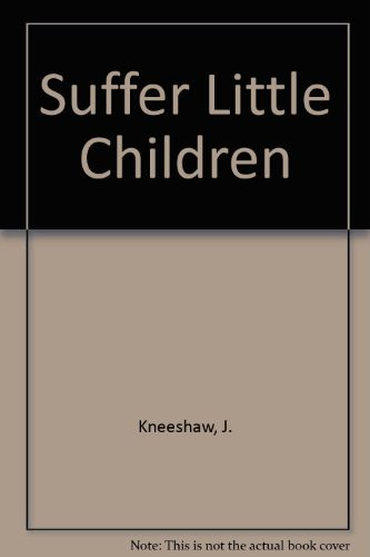 Suffer Little Children First Years with a Handicapped Child