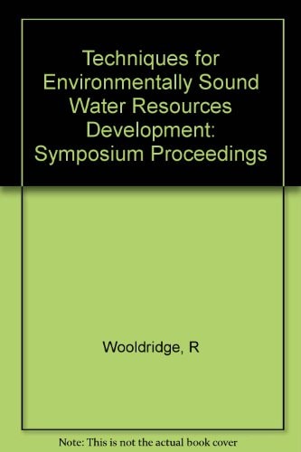 Techniques for Environmentally Sound Water Resources Development Papers Presented to the African Regional Symposium Held in Alexandria, Egypt, 17-19 February, 1991