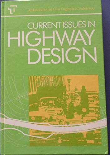 Current Issues in Highway Design: Proceedings of the Conference on Highway Design, Today and Tomorrow