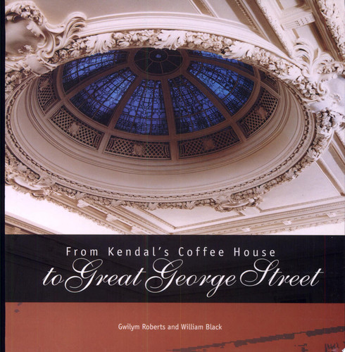 From Kendal's Coffee House to Great George Street