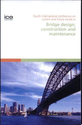 Fourth International Conference on Current and Future Trends in Bridge Design, Construction and Maintenance Proceedings of the 4th International Conference Organised on Behalf of the Structural and Buildings Board of the Institution of Civil Engineers, and Held in Kuala Lumpur, Malaysia, 10-11 October 2005