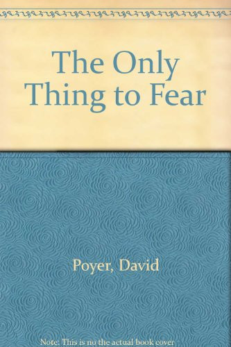 The Only Thing to Fear