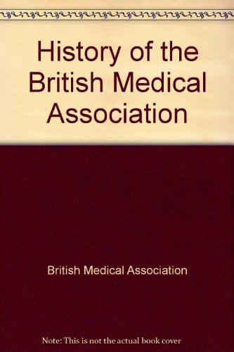 History of the British Medical Association: Vol.2