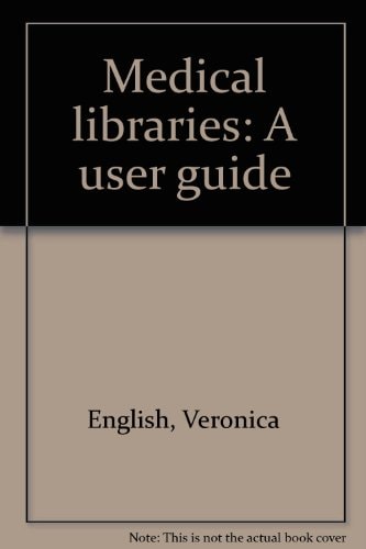 Medical Libraries A User Guide