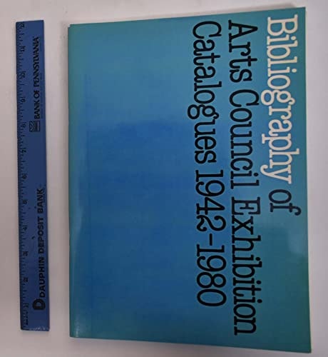 Bibliography of Arts Council exhibition catalogues, 1942-1980