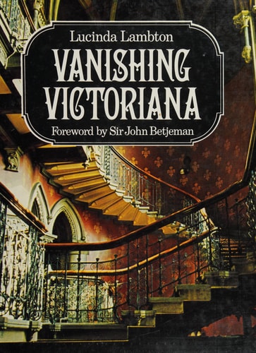 Vanishing Victoriana, with a foreword by J.Batjeman