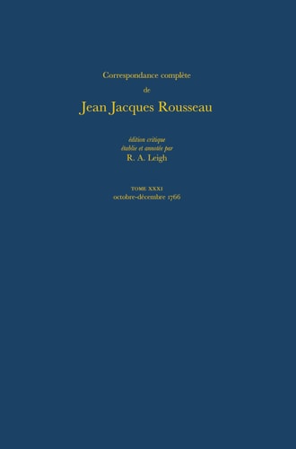 Correspondence Complete De Rousseau: T.31: October-December, 1766 Lettres 5456-5653