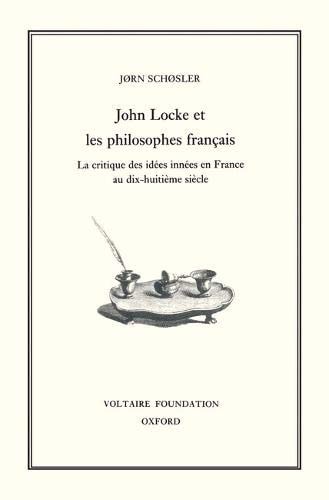 Locke et les Philosophes Francais: La critique des idées innées en France au dix-huitiéme siécle (Oxford University Studies in the Enlightenment)