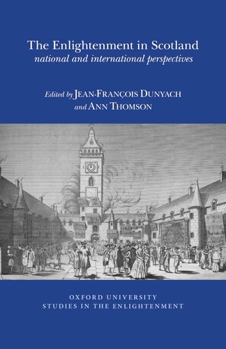 The Enlightenment in Scotland National and International Perspectives