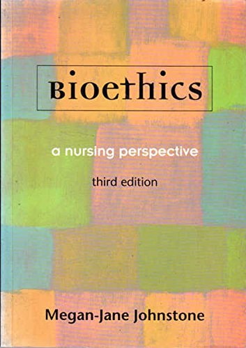Bioethics: A Nursing Perspective