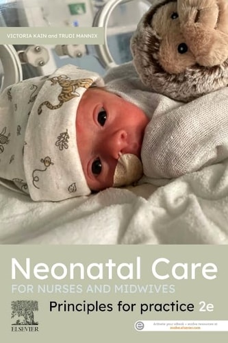 Neonatal Care for Nurses and Midwives Principles for Practice 2nd Edition