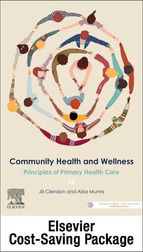 Community Health and Wellness: Principles of Primary Health Care 7E Includes Elsevier Adaptive Quizzing Access Card for Community Health and Wellness, 7e