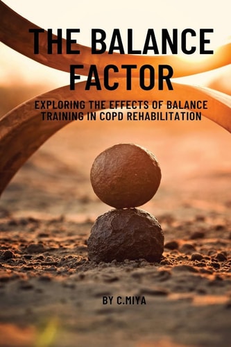 The Balance Factor Exploring the Effects of Balance Training in COPD Rehabilitation