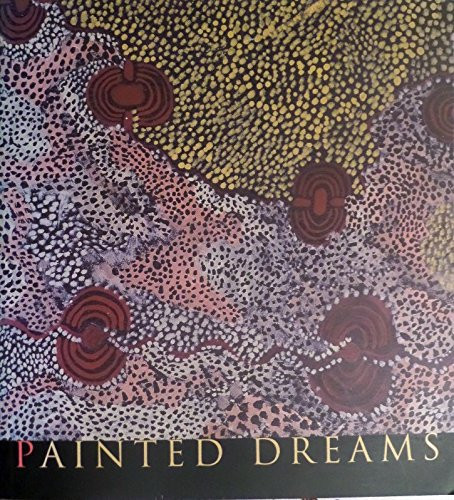 Painted Dreams Western Desert Paintings from the Johnson Collection