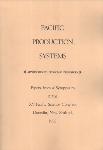 Pacific Production Systems Approaches to Economic Prehistory : Symposium : 15th Pacific Science Congress : Papers