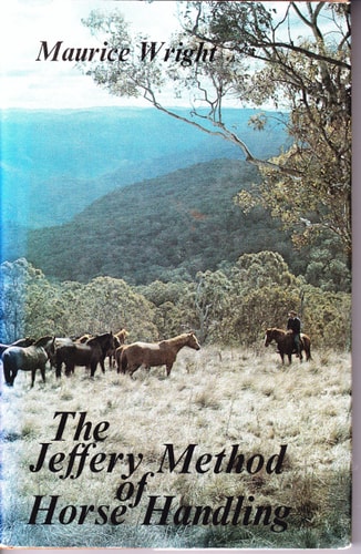 The Jeffery Method of Horse Handling An Introduction to a New Approach to the Handling of Horses