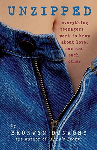 Unzipped: Everything teenagers want to know about love, sex and each other