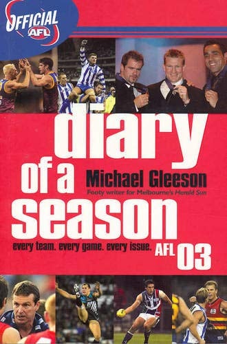 Diary of a Season AFL 03 : Every Team, Every Game, Every Issue