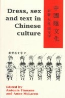 Dress, Sex and Text in Chinese Culture: Chung-Kuo Yin Wen Hua, I Cho Nu Hsing Yu Wen Tzu