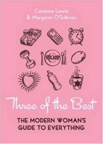 Three of the Best The Modern Woman's Guide to Everything