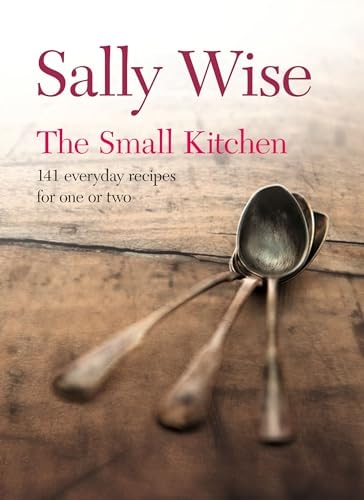 The Small Kitchen 141 Everyday Recipes for One Or Two